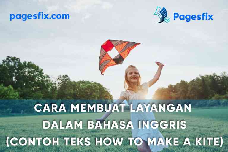 Pentingnya belajar bahasa inggris di era globalisasi Cara Membuat Layangan dalam Bahasa Inggris (Contoh Teks How to Make a Kite)