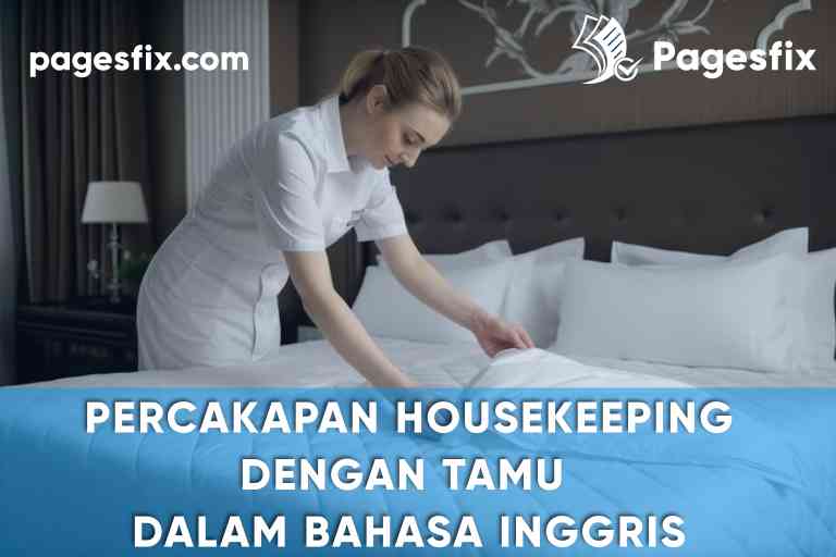 Pentingnya belajar bahasa inggris di era globalisasi Percakapan Housekeeping dengan Tamu dalam Bahasa Inggris (Percakapan Bahasa Inggris Housekeeper)