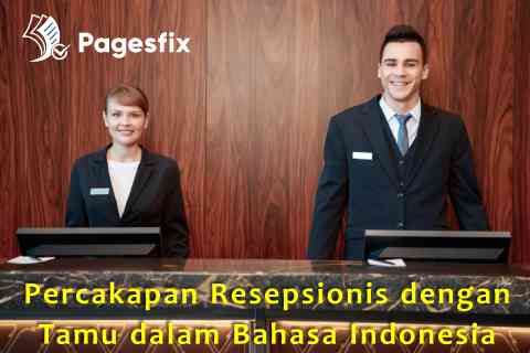 percakapan resepsionis hotel dengan tamu dalam bahasa indonesia