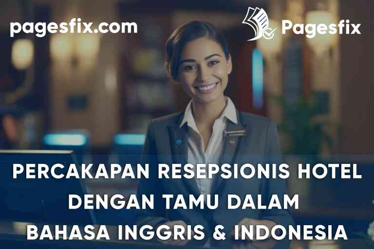 Pentingnya belajar bahasa inggris di era globalisasi Percakapan Resepsionis Hotel dengan Tamu dalam Bahasa Inggris & Indonesia