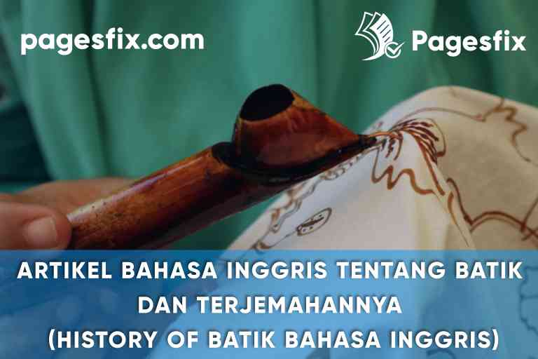 Pentingnya belajar bahasa inggris di era globalisasi Artikel Bahasa Inggris Tentang Batik dan Terjemahannya (History of Batik Bahasa Inggris)