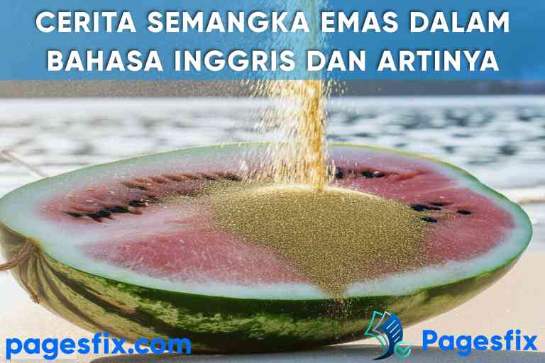 Cerita Semangka Emas dalam Bahasa Inggris dan Artinya