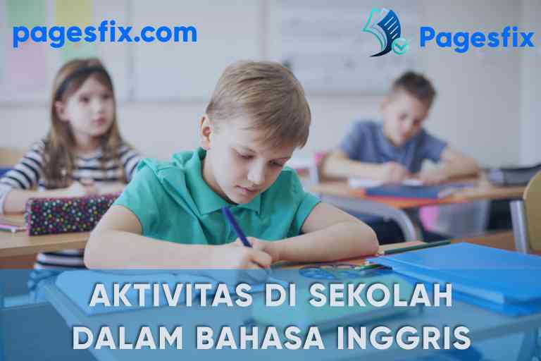 10 Aktivitas di Sekolah dalam Bahasa Inggris